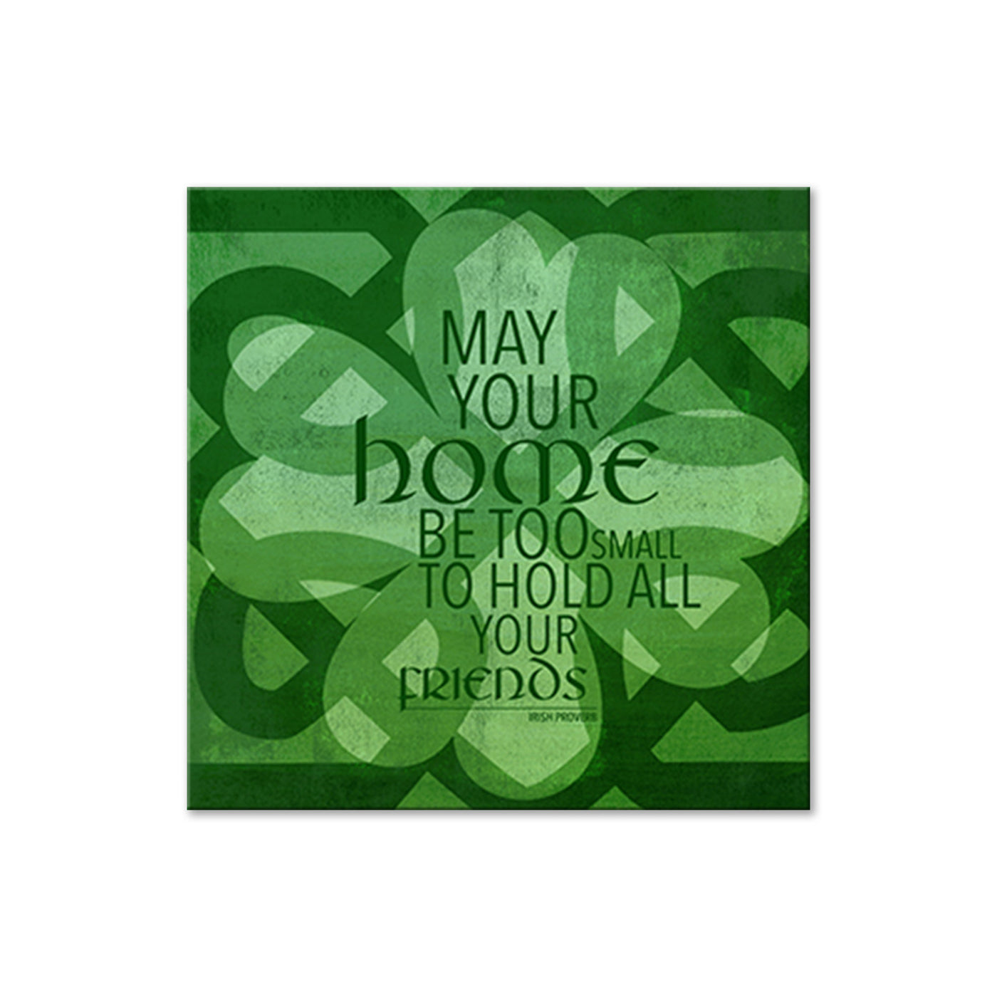 Home Blessing; Irish Proverb